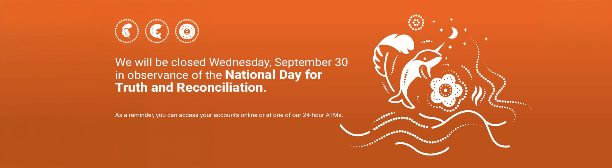 Kindred Credit Union will be closed on Wednesday, September 30th for the National Day for Truth and Reconciliation.