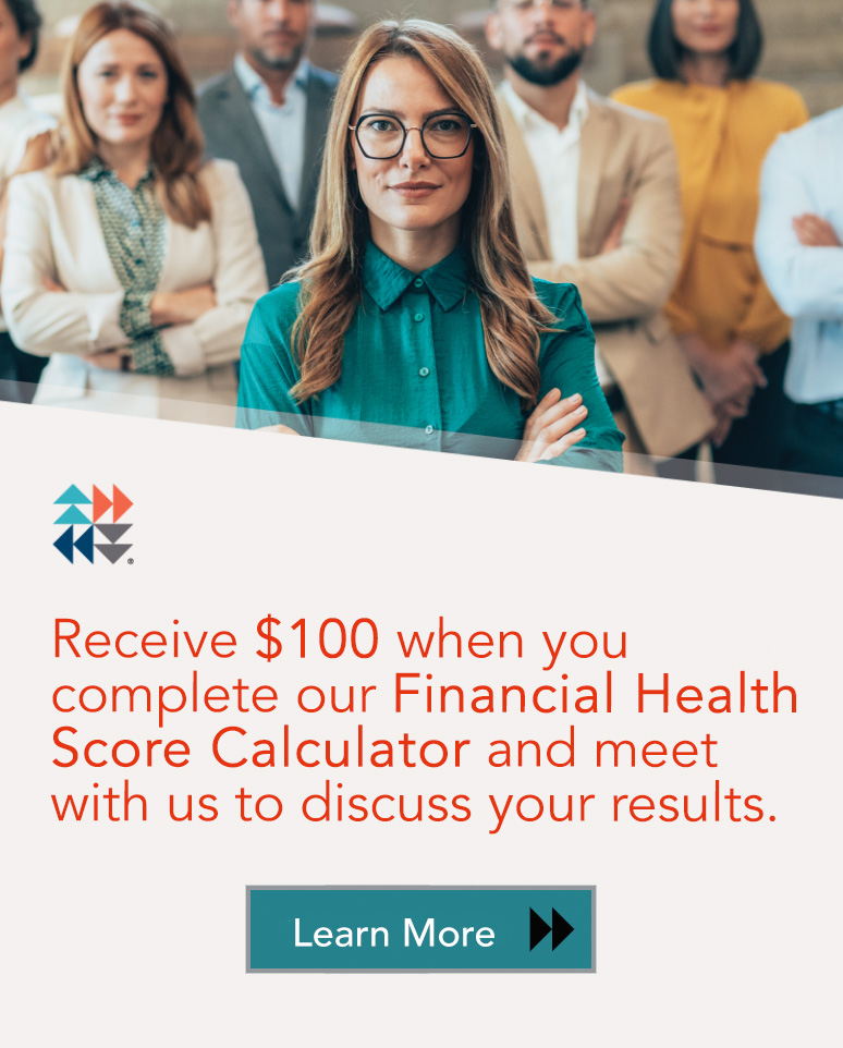 Receive $100 when you complete our Financial Health Score Calculator